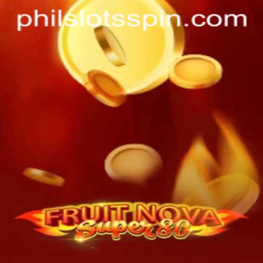 Exploring FruitNovaSuper80: A Thrilling Slot Adventure with PHILSLOTS