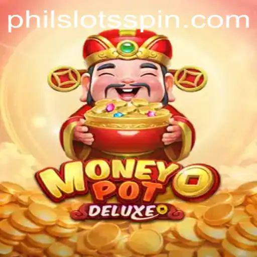 Unveiling MoneyPotDELUXE: The Ultimate Slot Experience on PHILSLOTS