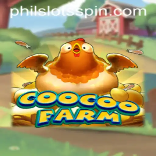 Discover the Thrill of CooCooFarm with PHILSLOTS